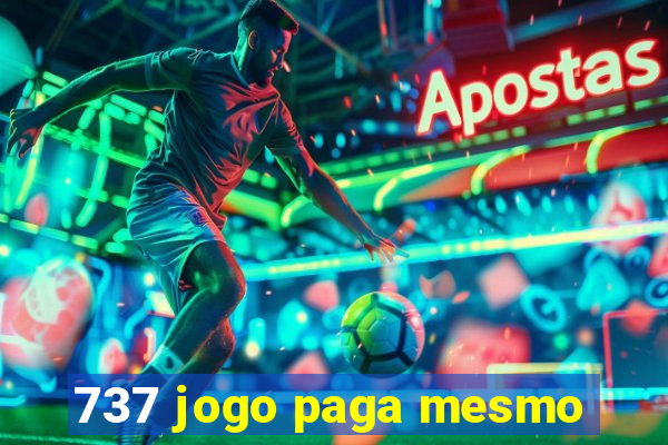 737 jogo paga mesmo